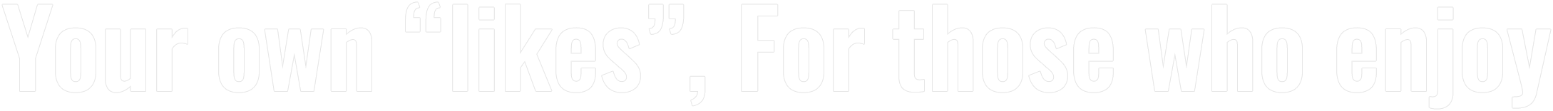 Your own “likes”, For those who enjoy